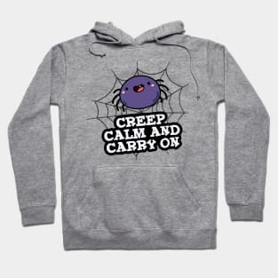 Creep Calm And Carry On Cute Spider Pun Hoodie